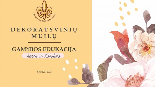 Dekoratyvinių muilų gamybos edukacija